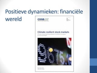 Positieve dynamieken: financiële
wereld
 