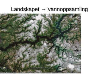 Landskapet → vannoppsamling

 