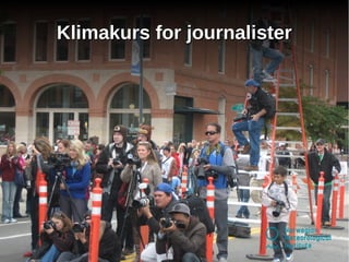 Klimakurs for journalister

 
