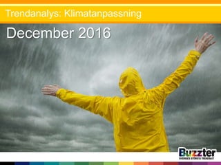 December 2016
Trendanalys: Klimatanpassning
 