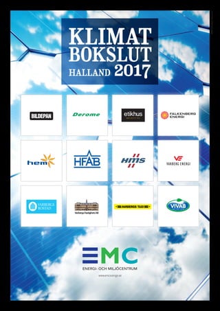 KLIMAT
BOKSLUT
HALLAND 2017
MÄCÉReklambyrå.www.mace.se
www.emcsverige.se
 