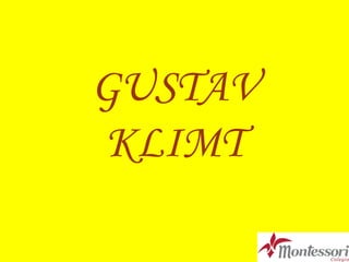 GUSTAV
KLIMT
 