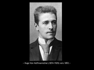 « Hugo Von Hoffmannsthal (1874-1929) vers 1893 »
 
