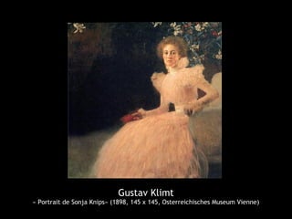 Gustav Klimt
« Portrait de Sonja Knips» (1898, 145 x 145, Osterreichisches Museum Vienne)
 