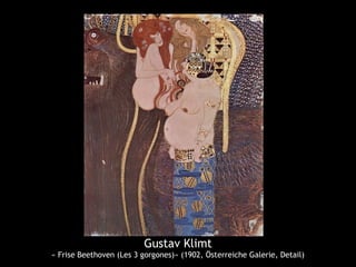 Gustav Klimt
« Frise Beethoven (Les 3 gorgones)» (1902, Österreiche Galerie, Detail)
 