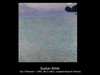 Gustav Klimt
«Sur l’Attersee » (1901, 80.2 x 80.2, Leopold Museum Vienne)
 