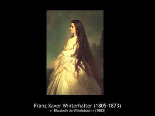 Franz Xaver Winterhalter (1805-1873)
« Elisabeth de Wittelsbach » (1853)
 