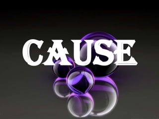 Cause

 