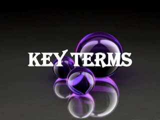 KEY TERMS

 