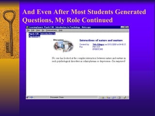 And Even After Most Students Generated Questions, My Role Continued 