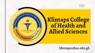 Klintaps College
of Health and
Allied Sciences
klintapscohas.edu.gh
 
