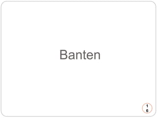 Banten 
1 
6 
 