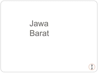 Jawa 
Barat 
2 
2 
 