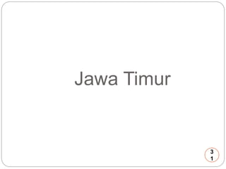 Jawa Timur 
3 
1 
 