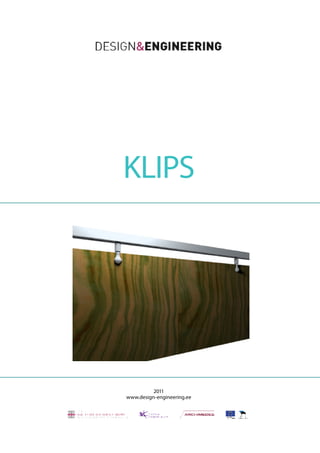 KLIPS




          2011
www.design-engineering.ee
 
