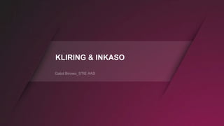 KLIRING & INKASO
 