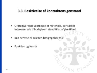 13
3.3. Beskrivelse af kontraktens genstand3.3. Beskrivelse af kontraktens genstand
 