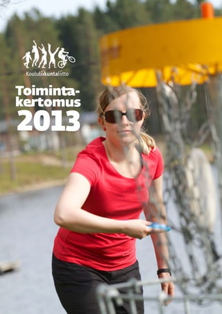 1
2013
Toiminta-
kertomus
 