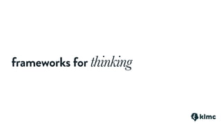 frameworks for thinking
 
