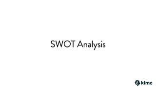 SWOT Analysis
 