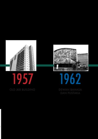 1957		 	1962		DEWAN BAHASA
DAN PUSTAKA
OLD JKR BUILDING
 