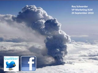 Roy Scheerder VP Marketing KLM 24 September 2010 