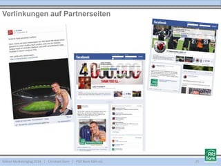 Kölner Marketingtag 2014 | Christian Dorn | PSD Bank Köln eG
Verlinkungen auf Partnerseiten
25
 