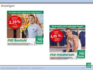 Kölner Marketingtag 2014 | Christian Dorn | PSD Bank Köln eG
Anzeigen
33
 