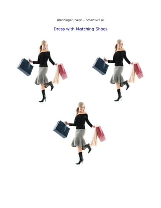 Klänningar, Skor – SmartGirl.se


Dress with Matching Shoes
 