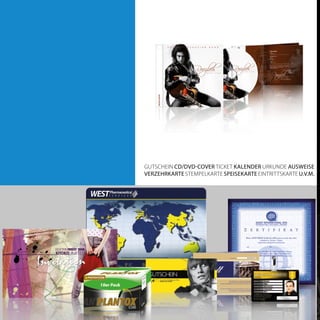 GUTSCHEIN CD/DVD-COVER TICKET KALENDER URKUNDE AUSWEISE
VERZEHRKARTE STEMPELKARTE SPEISEKARTE EINTRITTSKARTE U.V.M.
 