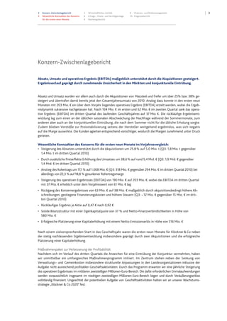 33 Konzern-Zwischenlagebericht
3 Wesentliche Kennzahlen des Konzerns
für die ersten neun Monate
5 Wirtschaftliches Umfeld
6 Ertrags-, Finanz- und Vermögenslage
9 Nachtragsbericht
9 Chancen- und Risikomanagement
10 Prognosebericht
Konzern-Zwischenlagebericht
Absatz, Umsatz und operatives Ergebnis (EBITDA) maßgeblich unterstützt durch die Akquisitionen gesteigert.
Ergebnisverlauf geprägt durch zunehmende Unsicherheit in den Märkten und konjunkturelle Eintrübung.
Absatz und Umsatz wurden vor allem auch durch die Akquisitionen von Macsteel und Frefer um über 25% bzw. 38% ge-
steigert und übertrafen damit bereits jetzt den Gesamtjahresumsatz von 2010. Analog dazu konnte in den ersten neun
Monaten mit 203 Mio. € ein über dem Vorjahr liegendes operatives Ergebnis (EBITDA) erzielt werden, wobei die Ergeb-
nisdynamik sukzessive nachgelassen hat. Nach 104 Mio. € im ersten und 62 Mio. € im zweiten Quartal sank das opera-
tive Ergebnis (EBITDA) im dritten Quartal des laufenden Geschäftsjahres auf 37 Mio. €. Die rückläufige Ergebnisent-
wicklung lag zum einen an der üblichen saisonalen Abschwächung der Nachfrage während der Sommermonate, zum
anderen aber auch an der konjunkturellen Eintrübung, die nach dem Sommer nicht für die übliche Erholung sorgte.
Zudem blieben Vorstöße zur Preisstabilisierung seitens der Hersteller weitgehend ergebnislos, was sich negativ
auf die Marge auswirkte. Die Kunden agierten entsprechend vorsichtiger, wodurch die Margen zunehmend unter Druck
gerieten.
Wesentliche Kennzahlen des Konzerns für die ersten neun Monate im Vorjahresvergleich:
• Steigerung des Absatzes unterstützt durch die Akquisitionen um 25,8% auf 5,0 Mio. t (Q3: 1,8 Mio. t gegenüber
1,4 Mio. t im dritten Quartal 2010)
• Durch zusätzliche Preiseffekte Erhöhung des Umsatzes um 38,6% auf rund 5,4 Mrd. € (Q3: 1,9 Mrd. € gegenüber
1,4 Mrd. € im dritten Quartal 2010)
• Anstieg des Rohertrags um 17,1 % auf 1.008 Mio. € (Q3: 318 Mio. € gegenüber 294 Mio. € im dritten Quartal 2010) bei
allerdings von 22,3 % auf 18,8 % gesunkener Rohertragsmarge
• Steigerung des operativen Ergebnisses (EBITDA) von 190 Mio. € auf 203 Mio. €, wobei das EBITDA im dritten Quartal
mit 37 Mio. € erheblich unter dem Vorjahreswert von 61 Mio. € lag
• Rückgang des Konzernergebnisses von 63 Mio. € auf 38 Mio. € maßgeblich durch akquisitionsbedingt höhere Ab-
schreibungen, gestiegene Finanzierungskosten und höhere Steuern (Q3: –12 Mio. € gegenüber 15 Mio. € im drit-
ten Quartal 2010)
• Rückläufiges Ergebnis je Aktie auf 0,47 € nach 0,92 €
• Solide Bilanzstruktur mit einer Eigenkapitalquote von 37 % und Netto-Finanzverbindlichkeiten in Höhe von
580 Mio. €
• Erfolgreiche Platzierung einer Kapitalerhöhung mit einem Netto-Emissionserlös in Höhe von 516 Mio. €
Nach einem vielversprechenden Start in das Geschäftsjahr waren die ersten neun Monate für Klöckner &Co neben
der stetig nachlassenden Ergebnisentwicklung insbesondere geprägt durch zwei Akquisitionen und die erfolgreiche
Platzierung einer Kapitalerhöhung.
Maßnahmenpaket zur Verbesserung der Profitabilität
Nachdem sich im Verlauf des dritten Quartals die Anzeichen für eine Eintrübung der Konjunktur vermehrten, haben
wir unmittelbar ein umfangreiches Maßnahmenprogramm initiiert. Im Zentrum stehen neben der Senkung von
Verwaltungs- und Gemeinkosten insbesondere strukturelle Anpassungen in den Landesorganisationen inklusive der
Aufgabe nicht ausreichend profitabler Geschäftsaktivitäten. Durch das Programm erwarten wir eine jährliche Steigerung
des operativen Ergebnisses im mittleren zweistelligen Millionen-Euro-Bereich. Die dafür erforderlichen Einmalaufwendungen
werden voraussichtlich insgesamt im niedrigen zweistelligen Millionen-Euro-Bereich liegen und durch Veräußerungserlöse
vollständig finanziert. Ungeachtet der potentiellen Aufgabe von Geschäftsaktivitäten halten wir an unserer Wachstums-
strategie „Klöckner & Co 2020“ fest.
Datei: Q3_11_DT_081111_2200.doc; Gespeichert von Luetke-Bexten am 08.11.2011 22:27:00
 