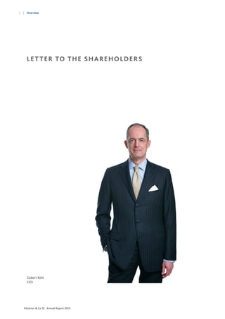 2

Overview

L E T T E R TO T H E S H A RE H O L D E R S

Gisbert Rühl
CEO

Klöckner & Co SE Annual Report 2013

 