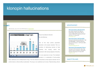 klonopin hallucinations


nic l la nipn lk
  u h oo                                                                                                                              advertisement

              We d ne s d ay, J une , 20 11 6 :0 0 PM Po s te d b y Sup e rb Site
                                                                                                                                        Klo no pin 2m g x 30 pills $ 119
                                                                                                                                        Buy Hight Quality Pills Without
                                                                                                                                        Prescription! We accept VISA, E-
                                                                                                                                        Check. EMS/USPS, Express Airmail
                                                                                    How to Cure Bipolar Disorder                        delivery 5- 8 days $34
                                                                                                                                        terrameds.net
                                                                                    By Julia Maloney
                                                                                                                                        Klo no pin 2m g x 30 Pills $ 84 -
                                                                                                                                        Klonopin (Clonaz epam/Rivotril) - NO
                                                                                                                                        RX REQUIRED - Express Delivery -
                                                                                    One    of    the    most   severe   psychiatric     Secured Checkout - 30 Pills for $84 ,
                                                                                                                                        60 Pills for...
                                                                                    disorders is the bipolar disorder. This is a        HighQualityDrugs.net
                                                                                    condition of alternating periods of high            Klo no pin (Clo naze pam ) 2m g x
                                                                                                                                        Klonopin (Clonaz epam) 1mg, 2mg.
                                                                                    creativity    and     energy,   mania      and
                                                                                                                                        VISA,E- Check accepted. Worldwide
                                                                                    depression with varying degrees of severity.        Express Shipping 5- 8 days $34
                                                                                                                                        newpills.com

                                                                                    It is very expensive to treat. The treatment

                                                                                    consists in a combination of anti- anxiety,

              mood stabiliz ers and antidepressant drugs. The first medicine prescribed to treat bipolar disorder and to              search the web
              control mania is Lithium (lithium carbonate). This drug is non- addictive but it is toxic. Patients taking Lithium



                                                                                                                                                                            PDFmyURL.com
 