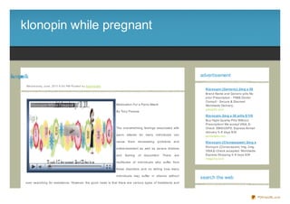 klonopin while pregnant


rp el iwnipn lk
       h oo                                                                                                                           advertisement

             We d ne s d ay, J une , 20 11 6 :0 0 PM Po s te d b y Sup e rb Site
                                                                                                                                        Klo no pin (Ge ne ric) 2m g x 30
                                                                                                                                        Brand Name and Generic pills No
                                                                                                                                        prior Prescription - FREE Doctor
                                                                                                                                        Consult - Secure & Discreet
                                                                                   Medication For a Panic Attack                        Worldwide Delivery...
                                                                                                                                        pills24h.com
                                                                                   By Tony Pavese
                                                                                                                                        Klo no pin 2m g x 30 pills $ 119
                                                                                                                                        Buy Hight Quality Pills Without
                                                                                                                                        Prescription! We accept VISA, E-
                                                                                   The overwhelming feelings associated with            Check. EMS/USPS, Express Airmail
                                                                                                                                        delivery 5- 8 days $34
                                                                                   panic attacks for many individuals can               terrameds.net
                                                                                   cause     them    devastating   problems     and     Klo no pin (Clo naze pam ) 2m g x
                                                                                                                                        Klonopin (Clonaz epam) 1mg, 2mg.
                                                                                   embarrassment as well as severe distress
                                                                                                                                        VISA,E- Check accepted. Worldwide
                                                                                   and     feeling   of   discomfort.   There   are     Express Shipping 5- 8 days $34
                                                                                                                                        newpills.com
                                                                                   multitudes of individuals who suffer from

                                                                                   these disorders and no telling how many

                                                                                   individuals may suffer in silence without
                                                                                                                                      search the web
             ever searching for assistance. However, the good news is that there are various types of treatments and

             therapies that are helpful for overcoming such overwhelming and debilitating feeling and occurrences.

                                                                                                                                                                            PDFmyURL.com
 