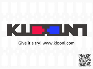 Give it a try! www.klooni.com
 