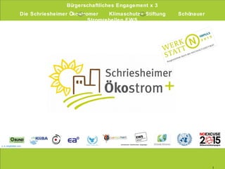 1
u. a. empfohlen von:
Die Schriesheimer Ökostromer Klimaschutz+ Stiftung Schönauer Stromrebellen EWS
Bürgerschaftliches Engagement x 3
 
