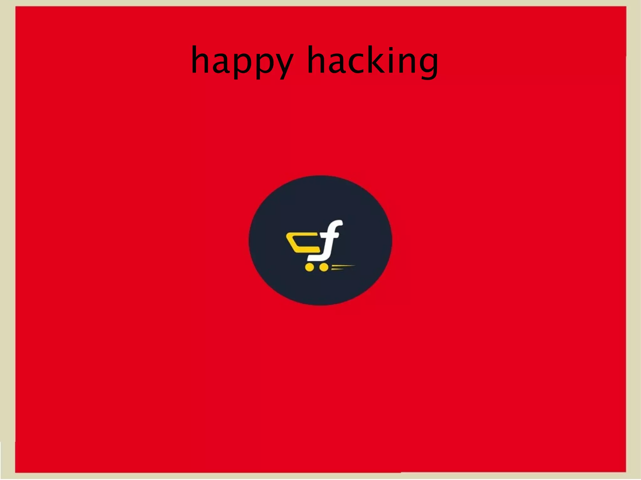 happy hacking
 