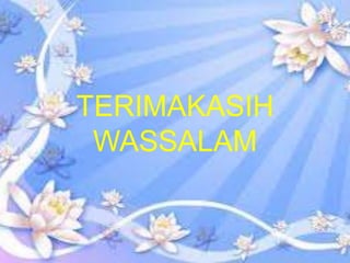TERIMAKASIH
 WASSALAM
 