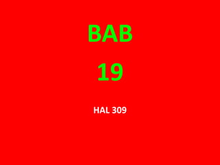 BAB 
19 
HAL 309 
 