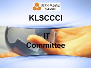 KLSCCCI

   IT
Committee
 