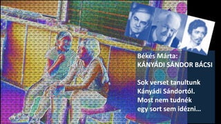 Békés Márta:
TÁSKALELTÁR
Tankönyv?
Csak a borítója
(én semmit sem tudok róla,
hova lett a tudomány,
engem nem bánt e hiány)
 