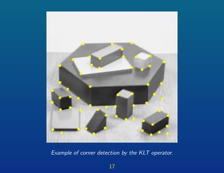 Example of corner detection by the KLT operator.
17
 