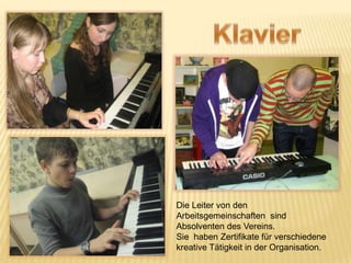     Entwicklung der eigener Initiative,        Selbständigkeit    Förderung der Kreativität in der Arbeitsgemeinschaft