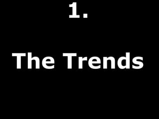 1.

The Trends
 