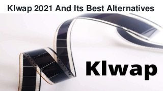 Klwap 2021 and its best alternatives