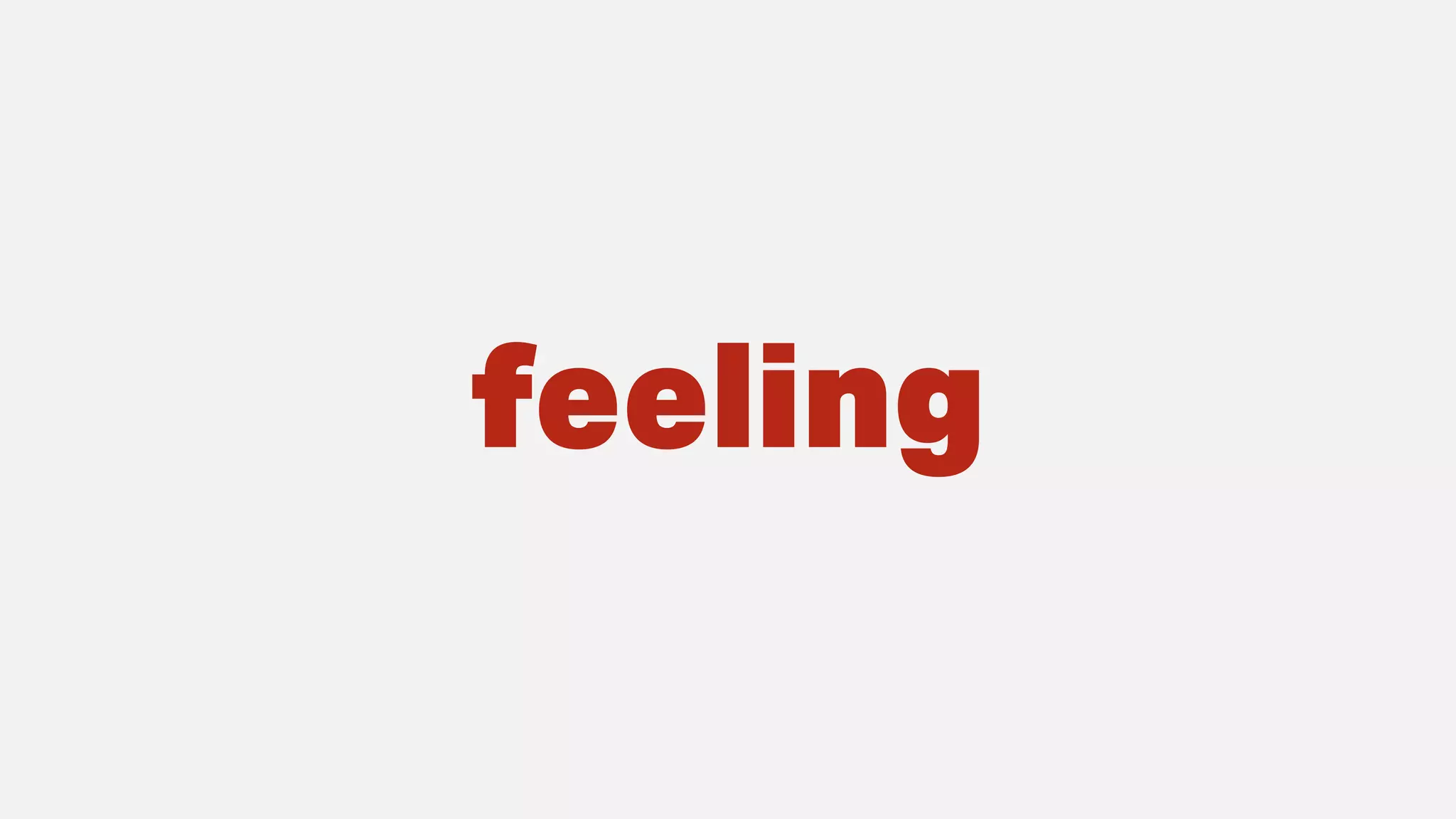 feeling
 