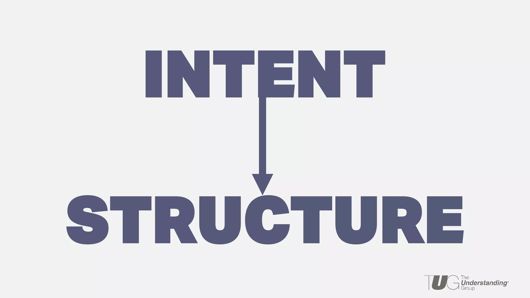 INTENT
STRUCTURE
 