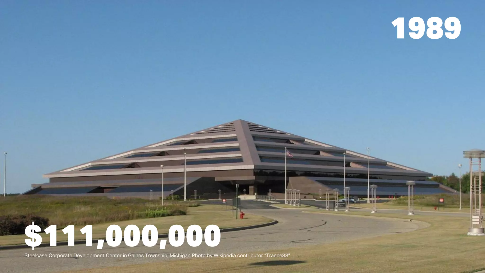 Steelcase Corporate Development Center in Gaines Township, Michigan Photo by Wikipedia contributor “Trance88”
1989
$111,000,000
 