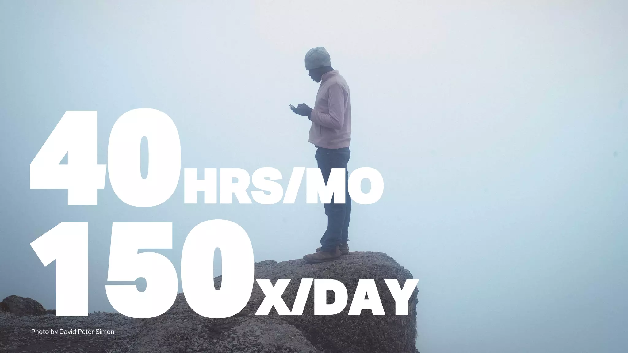 150X/DAY
40HRS/MO
Photo by David Peter Simon
 