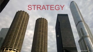 STRATEGY
Photo by Dan Klyn
 